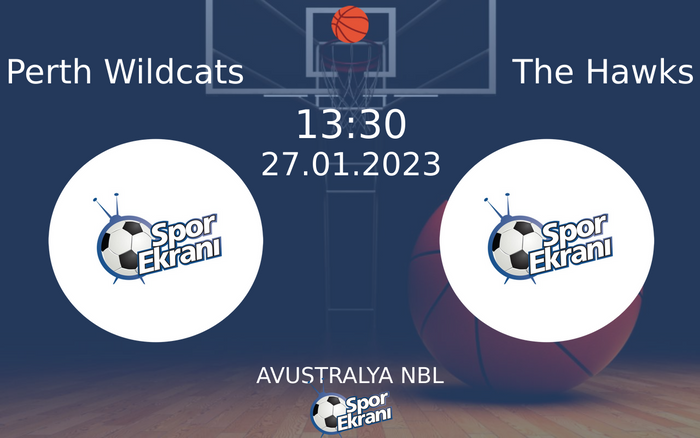 27 Ocak 2023 Perth Wildcats vs The Hawks maçı Hangi Kanalda Saat Kaçta Yayınlanacak? 27 Ocak 2023 Perth Wildcats vs The Hawks maçı Hangi Kanalda Saat Kaçta Yayınlanacak?