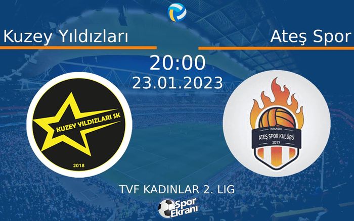 23 Ocak 2023 Kuzey Yıldızları vs Ateş Spor maçı Hangi Kanalda Saat Kaçta Yayınlanacak? 23 Ocak 2023 Kuzey Yıldızları vs Ateş Spor maçı Hangi Kanalda Saat Kaçta Yayınlanacak?