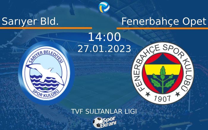 27 Ocak 2023 Sarıyer Bld. vs Fenerbahçe Opet maçı Hangi Kanalda Saat Kaçta Yayınlanacak? 27 Ocak 2023 Sarıyer Bld. vs Fenerbahçe Opet maçı Hangi Kanalda Saat Kaçta Yayınlanacak?