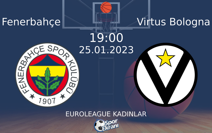 25 Ocak 2023 Fenerbahçe vs Virtus Bologna maçı Hangi Kanalda Saat Kaçta Yayınlanacak? 25 Ocak 2023 Fenerbahçe vs Virtus Bologna maçı Hangi Kanalda Saat Kaçta Yayınlanacak?