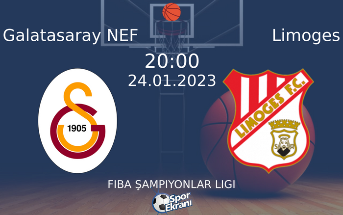 24 Ocak 2023 Galatasaray NEF vs Limoges maçı Hangi Kanalda Saat Kaçta Yayınlanacak?