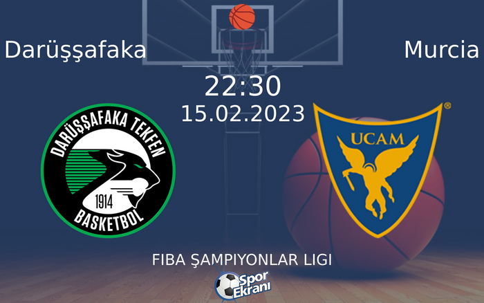 15 Şubat 2023 Darüşşafaka vs Murcia maçı Hangi Kanalda Saat Kaçta Yayınlanacak?