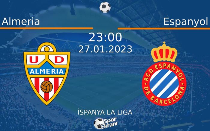 27 Ocak 2023 Almeria vs Espanyol maçı Hangi Kanalda Saat Kaçta Yayınlanacak? 27 Ocak 2023 Almeria vs Espanyol maçı Hangi Kanalda Saat Kaçta Yayınlanacak?