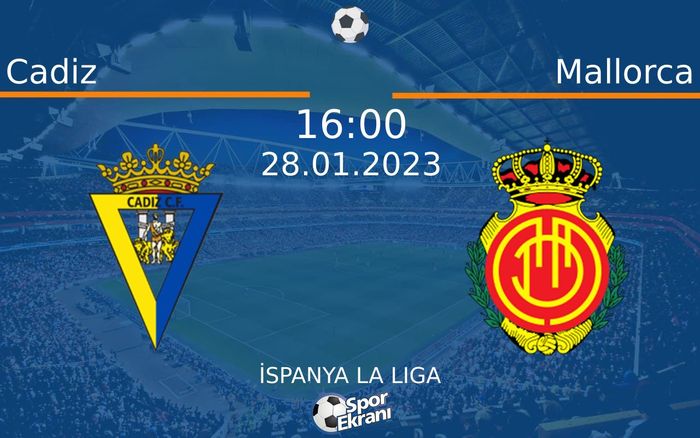 28 Ocak 2023 Cadiz vs Mallorca maçı Hangi Kanalda Saat Kaçta Yayınlanacak? 28 Ocak 2023 Cadiz vs Mallorca maçı Hangi Kanalda Saat Kaçta Yayınlanacak?
