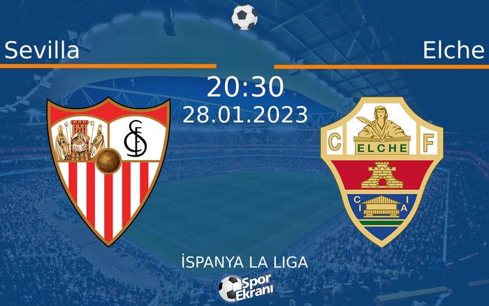 28 Ocak 2023 Sevilla vs Elche maçı Hangi Kanalda Saat Kaçta Yayınlanacak? 28 Ocak 2023 Sevilla vs Elche maçı Hangi Kanalda Saat Kaçta Yayınlanacak?