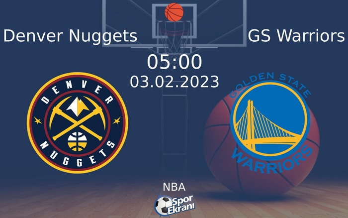 03 Şubat 2023 Denver Nuggets vs GS Warriors maçı Hangi Kanalda Saat Kaçta Yayınlanacak? 03 Şubat 2023 Denver Nuggets vs GS Warriors maçı Hangi Kanalda Saat Kaçta Yayınlanacak?