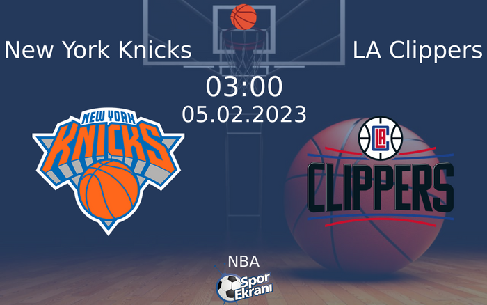 05 Şubat 2023 New York Knicks vs LA Clippers maçı Hangi Kanalda Saat Kaçta Yayınlanacak? 05 Şubat 2023 New York Knicks vs LA Clippers maçı Hangi Kanalda Saat Kaçta Yayınlanacak?