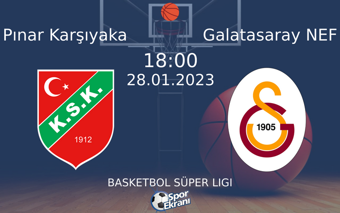 28 Ocak 2023 Pınar Karşıyaka vs Galatasaray NEF maçı Hangi Kanalda Saat Kaçta Yayınlanacak? 28 Ocak 2023 Pınar Karşıyaka vs Galatasaray NEF maçı Hangi Kanalda Saat Kaçta Yayınlanacak?