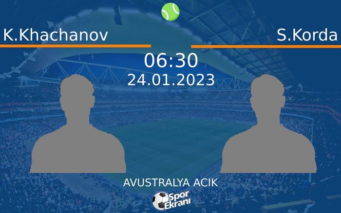 24 Ocak 2023 K.Khachanov vs S.Korda maçı Hangi Kanalda Saat Kaçta Yayınlanacak? 24 Ocak 2023 K.Khachanov vs S.Korda maçı Hangi Kanalda Saat Kaçta Yayınlanacak?
