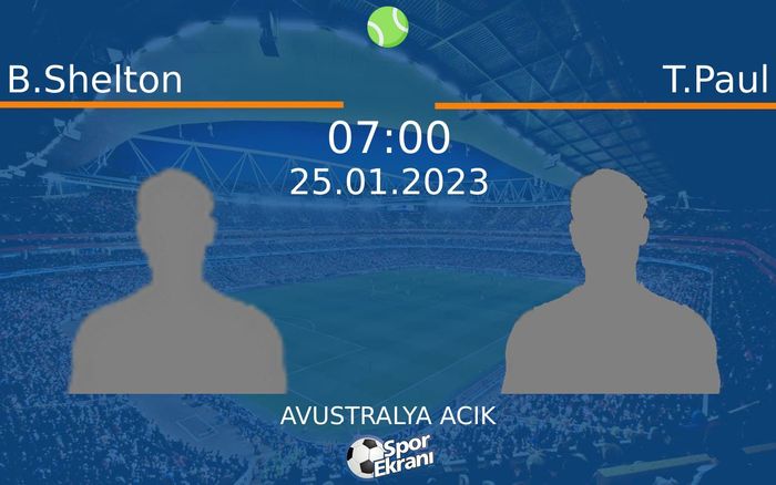 25 Ocak 2023 B.Shelton vs T.Paul maçı Hangi Kanalda Saat Kaçta Yayınlanacak? 25 Ocak 2023 B.Shelton vs T.Paul maçı Hangi Kanalda Saat Kaçta Yayınlanacak?