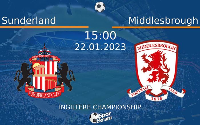 22 Ocak 2023 Sunderland vs Middlesbrough maçı Hangi Kanalda Saat Kaçta Yayınlanacak? 22 Ocak 2023 Sunderland vs Middlesbrough maçı Hangi Kanalda Saat Kaçta Yayınlanacak?