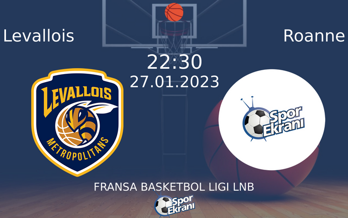 27 Ocak 2023 Levallois vs Roanne maçı Hangi Kanalda Saat Kaçta Yayınlanacak? 27 Ocak 2023 Levallois vs Roanne maçı Hangi Kanalda Saat Kaçta Yayınlanacak?