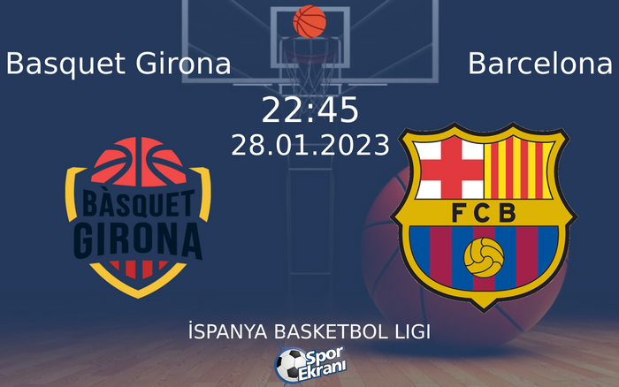 28 Ocak 2023 Basquet Girona vs Barcelona maçı Hangi Kanalda Saat Kaçta Yayınlanacak? 28 Ocak 2023 Basquet Girona vs Barcelona maçı Hangi Kanalda Saat Kaçta Yayınlanacak?