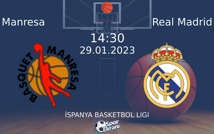 29 Ocak 2023 Manresa vs Real Madrid maçı Hangi Kanalda Saat Kaçta Yayınlanacak?