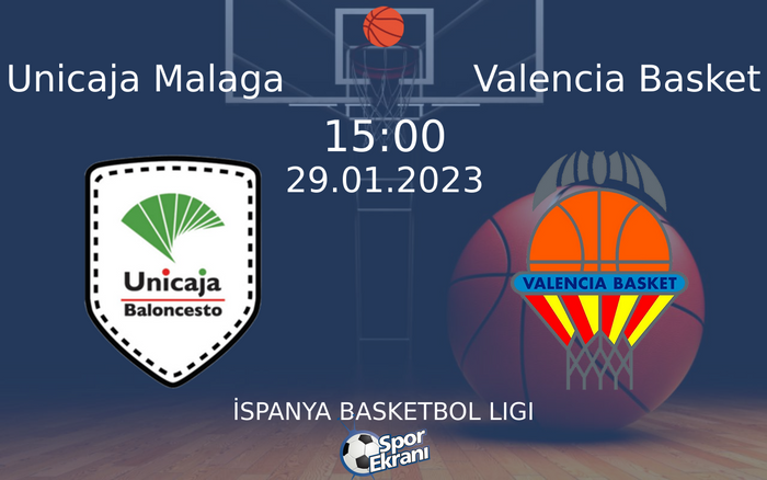 29 Ocak 2023 Unicaja Malaga vs Valencia Basket maçı Hangi Kanalda Saat Kaçta Yayınlanacak?