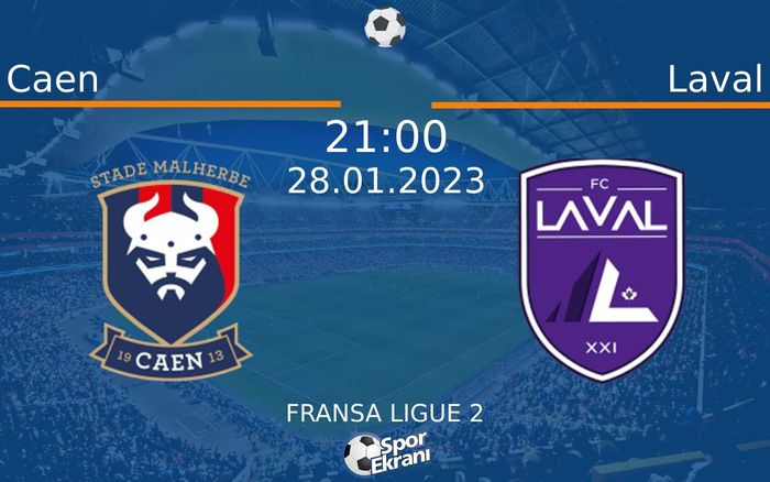 28 Ocak 2023 Caen vs Laval maçı Hangi Kanalda Saat Kaçta Yayınlanacak? 28 Ocak 2023 Caen vs Laval maçı Hangi Kanalda Saat Kaçta Yayınlanacak?