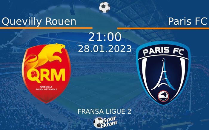 28 Ocak 2023 Quevilly Rouen vs Paris FC maçı Hangi Kanalda Saat Kaçta Yayınlanacak? 28 Ocak 2023 Quevilly Rouen vs Paris FC maçı Hangi Kanalda Saat Kaçta Yayınlanacak?