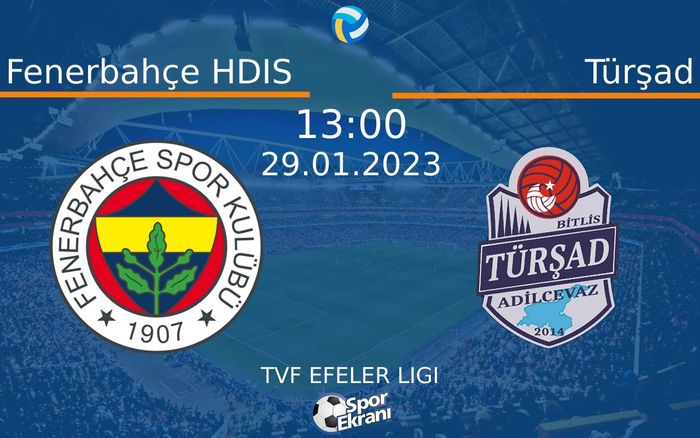 29 Ocak 2023 Fenerbahçe HDIS vs Türşad maçı Hangi Kanalda Saat Kaçta Yayınlanacak? 29 Ocak 2023 Fenerbahçe HDIS vs Türşad maçı Hangi Kanalda Saat Kaçta Yayınlanacak?