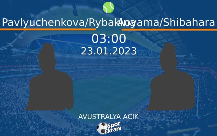 23 Ocak 2023 Pavlyuchenkova/Rybakina vs Aoyama/Shibahara maçı Hangi Kanalda Saat Kaçta Yayınlanacak? 23 Ocak 2023 Pavlyuchenkova/Rybakina vs Aoyama/Shibahara maçı Hangi Kanalda Saat Kaçta Yayınlanacak?