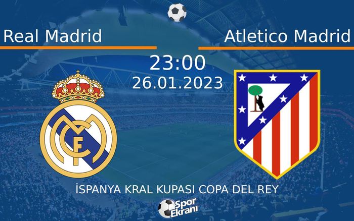 26 Ocak 2023 Real Madrid vs Atletico Madrid maçı Hangi Kanalda Saat Kaçta Yayınlanacak? 26 Ocak 2023 Real Madrid vs Atletico Madrid maçı Hangi Kanalda Saat Kaçta Yayınlanacak?