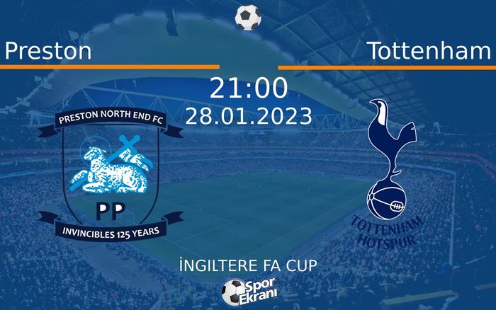 28 Ocak 2023 Preston vs Tottenham maçı Hangi Kanalda Saat Kaçta Yayınlanacak? 28 Ocak 2023 Preston vs Tottenham maçı Hangi Kanalda Saat Kaçta Yayınlanacak?