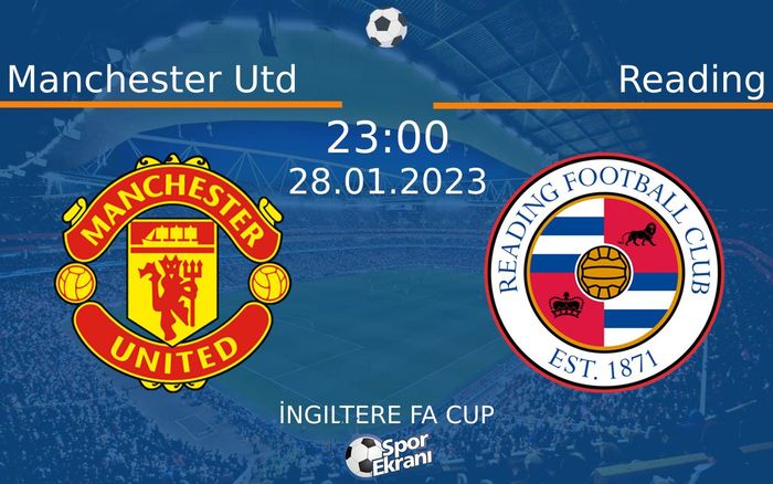 28 Ocak 2023 Manchester Utd vs Reading maçı Hangi Kanalda Saat Kaçta Yayınlanacak? 28 Ocak 2023 Manchester Utd vs Reading maçı Hangi Kanalda Saat Kaçta Yayınlanacak?