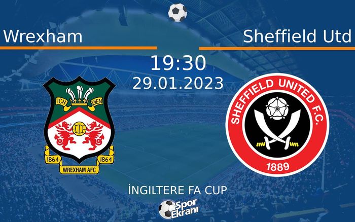 29 Ocak 2023 Wrexham vs Sheffield Utd maçı Hangi Kanalda Saat Kaçta Yayınlanacak? 29 Ocak 2023 Wrexham vs Sheffield Utd maçı Hangi Kanalda Saat Kaçta Yayınlanacak?
