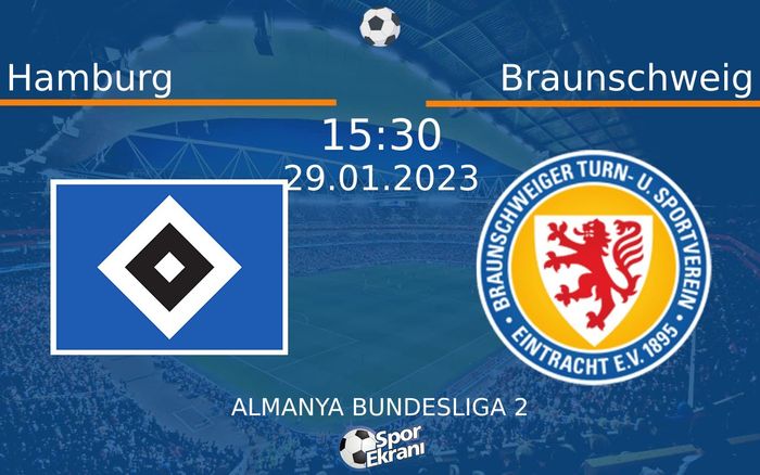29 Ocak 2023 Hamburg vs Braunschweig maçı Hangi Kanalda Saat Kaçta Yayınlanacak? 29 Ocak 2023 Hamburg vs Braunschweig maçı Hangi Kanalda Saat Kaçta Yayınlanacak?