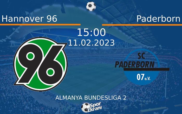 11 Şubat 2023 Hannover 96 vs Paderborn maçı Hangi Kanalda Saat Kaçta Yayınlanacak? 11 Şubat 2023 Hannover 96 vs Paderborn maçı Hangi Kanalda Saat Kaçta Yayınlanacak?