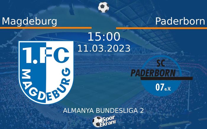 11 Mart 2023 Magdeburg vs Paderborn maçı Hangi Kanalda Saat Kaçta Yayınlanacak? 11 Mart 2023 Magdeburg vs Paderborn maçı Hangi Kanalda Saat Kaçta Yayınlanacak?