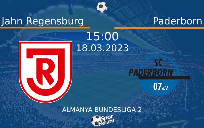 18 Mart 2023 Jahn Regensburg vs Paderborn maçı Hangi Kanalda Saat Kaçta Yayınlanacak?