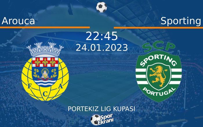 24 Ocak 2023 Arouca vs Sporting maçı Hangi Kanalda Saat Kaçta Yayınlanacak? 24 Ocak 2023 Arouca vs Sporting maçı Hangi Kanalda Saat Kaçta Yayınlanacak?
