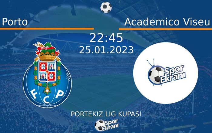 25 Ocak 2023 Porto vs Academico Viseu maçı Hangi Kanalda Saat Kaçta Yayınlanacak? 25 Ocak 2023 Porto vs Academico Viseu maçı Hangi Kanalda Saat Kaçta Yayınlanacak?