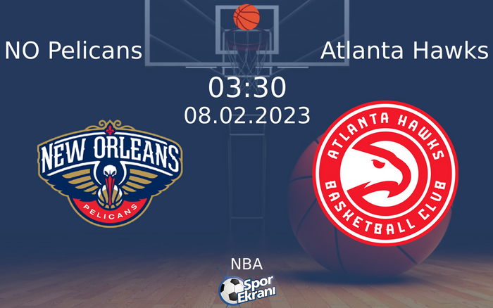 08 Şubat 2023 NO Pelicans vs Atlanta Hawks maçı Hangi Kanalda Saat Kaçta Yayınlanacak? 08 Şubat 2023 NO Pelicans vs Atlanta Hawks maçı Hangi Kanalda Saat Kaçta Yayınlanacak?