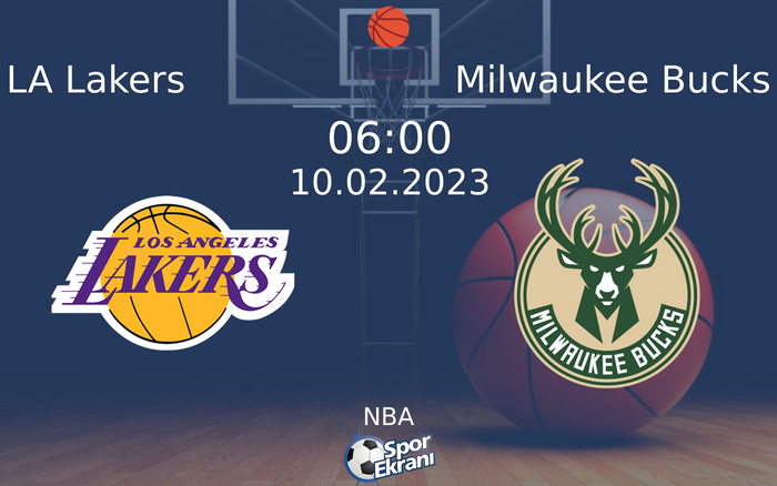 10 Şubat 2023 LA Lakers vs Milwaukee Bucks maçı Hangi Kanalda Saat Kaçta Yayınlanacak?