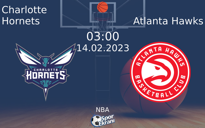 14 Şubat 2023 Charlotte Hornets vs Atlanta Hawks maçı Hangi Kanalda Saat Kaçta Yayınlanacak?