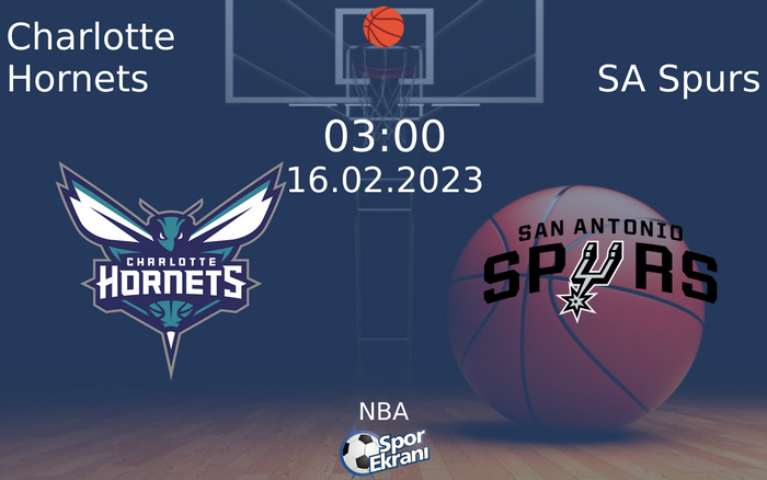 16 Şubat 2023 Charlotte Hornets vs SA Spurs maçı Hangi Kanalda Saat Kaçta Yayınlanacak? 16 Şubat 2023 Charlotte Hornets vs SA Spurs maçı Hangi Kanalda Saat Kaçta Yayınlanacak?