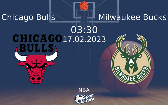 17 Şubat 2023 Chicago Bulls vs Milwaukee Bucks maçı Hangi Kanalda Saat Kaçta Yayınlanacak?