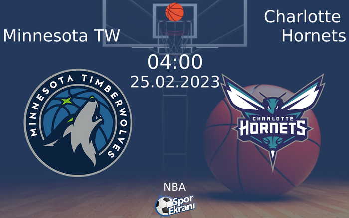 25 Şubat 2023 Minnesota TW vs Charlotte Hornets maçı Hangi Kanalda Saat Kaçta Yayınlanacak? 25 Şubat 2023 Minnesota TW vs Charlotte Hornets maçı Hangi Kanalda Saat Kaçta Yayınlanacak?