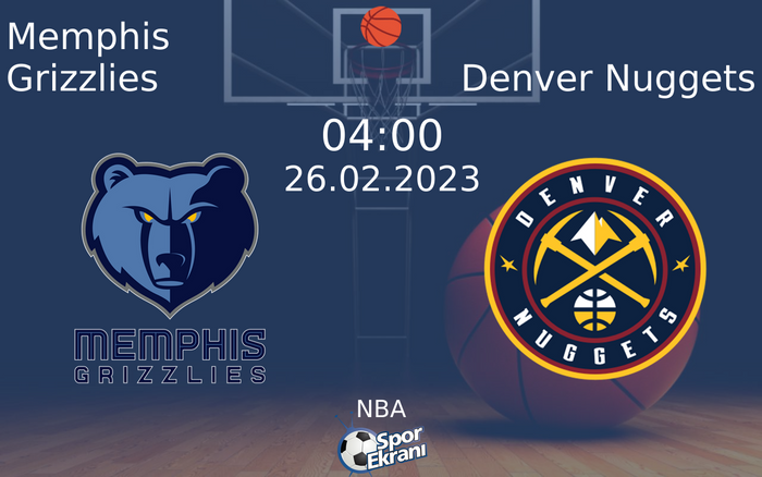 26 Şubat 2023 Memphis Grizzlies vs Denver Nuggets maçı Hangi Kanalda Saat Kaçta Yayınlanacak? 26 Şubat 2023 Memphis Grizzlies vs Denver Nuggets maçı Hangi Kanalda Saat Kaçta Yayınlanacak?