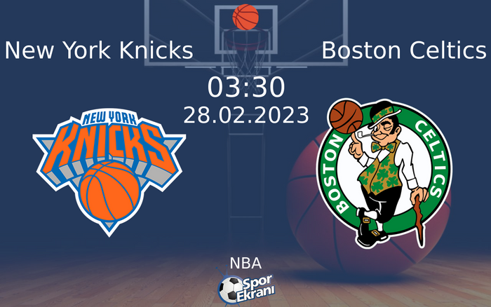28 Şubat 2023 New York Knicks vs Boston Celtics maçı Hangi Kanalda Saat Kaçta Yayınlanacak? 28 Şubat 2023 New York Knicks vs Boston Celtics maçı Hangi Kanalda Saat Kaçta Yayınlanacak?