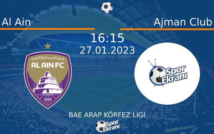 27 Ocak 2023 Al Ain vs Ajman Club maçı Hangi Kanalda Saat Kaçta Yayınlanacak? 27 Ocak 2023 Al Ain vs Ajman Club maçı Hangi Kanalda Saat Kaçta Yayınlanacak?