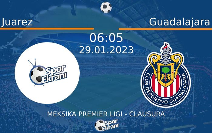 29 Ocak 2023 Juarez vs Guadalajara maçı Hangi Kanalda Saat Kaçta Yayınlanacak? 29 Ocak 2023 Juarez vs Guadalajara maçı Hangi Kanalda Saat Kaçta Yayınlanacak?