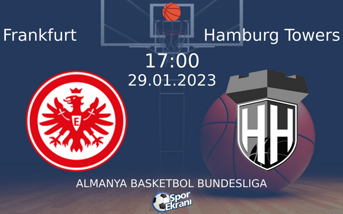 29 Ocak 2023 Frankfurt vs Hamburg Towers maçı Hangi Kanalda Saat Kaçta Yayınlanacak? 29 Ocak 2023 Frankfurt vs Hamburg Towers maçı Hangi Kanalda Saat Kaçta Yayınlanacak?