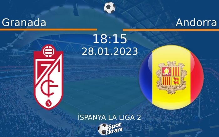 28 Ocak 2023 Granada vs Andorra maçı Hangi Kanalda Saat Kaçta Yayınlanacak? 28 Ocak 2023 Granada vs Andorra maçı Hangi Kanalda Saat Kaçta Yayınlanacak?