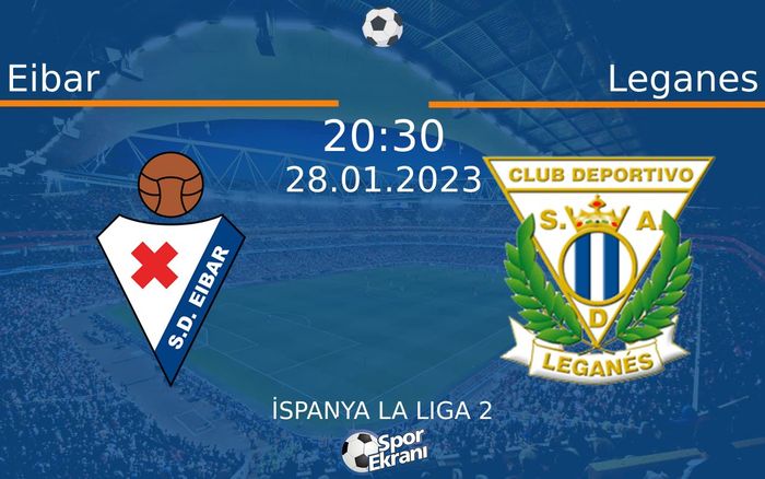 28 Ocak 2023 Eibar vs Leganes maçı Hangi Kanalda Saat Kaçta Yayınlanacak?