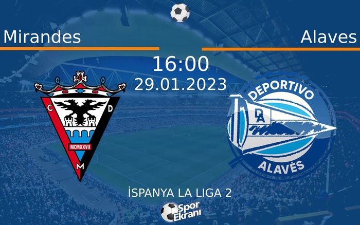 29 Ocak 2023 Mirandes vs Alaves maçı Hangi Kanalda Saat Kaçta Yayınlanacak? 29 Ocak 2023 Mirandes vs Alaves maçı Hangi Kanalda Saat Kaçta Yayınlanacak?