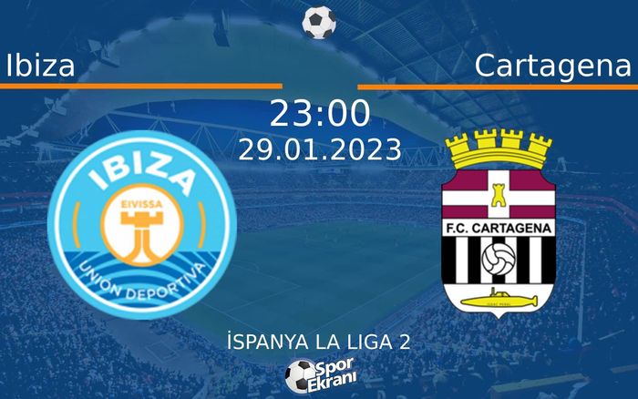 29 Ocak 2023 Ibiza vs Cartagena maçı Hangi Kanalda Saat Kaçta Yayınlanacak? 29 Ocak 2023 Ibiza vs Cartagena maçı Hangi Kanalda Saat Kaçta Yayınlanacak?