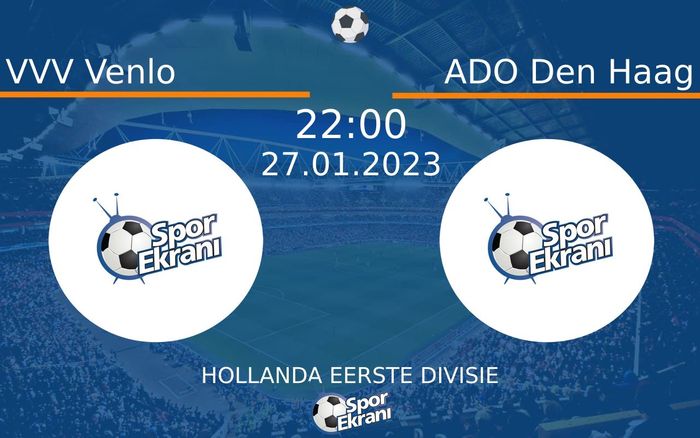 27 Ocak 2023 VVV Venlo vs ADO Den Haag maçı Hangi Kanalda Saat Kaçta Yayınlanacak? 27 Ocak 2023 VVV Venlo vs ADO Den Haag maçı Hangi Kanalda Saat Kaçta Yayınlanacak?