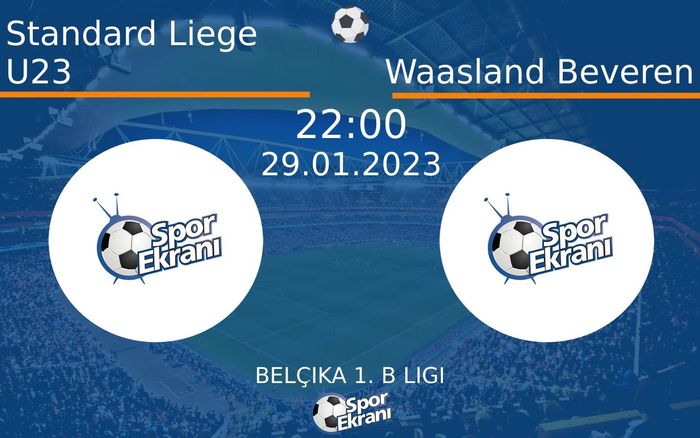 29 Ocak 2023 Standard Liege U23 vs Waasland Beveren maçı Hangi Kanalda Saat Kaçta Yayınlanacak? 29 Ocak 2023 Standard Liege U23 vs Waasland Beveren maçı Hangi Kanalda Saat Kaçta Yayınlanacak?